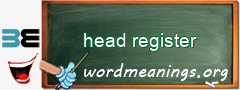 WordMeaning blackboard for head register